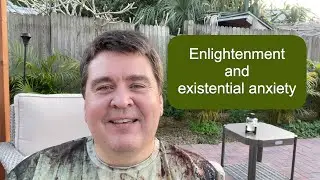 Enlightenment and existential anxiety || Nonduality and Enlightenment Simplified