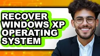 How to Recover Windows Xp Operating System (updated)
