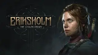 ERIKSHOLM : THE STOLEN DREAM (2025) - PC Ultra Widescreen 5120x1440 32:9 (CRG9 / Odyssey G9)