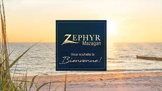 DECOUVREZ ZEPHYR MAZAGAN
