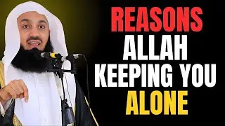Powerful Reasons Why Allah Is Keeping You Alone | Mufti Menk Motivation 2025 | Islamic Reminder