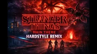 Stranger Things Main Theme &ndash; Hardstyle Remix | DJW&Oslash;RLDOPENER