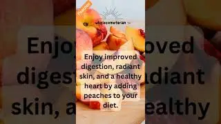 Peaches are packed with vitamins and antioxidants that boost your wellbeing Enjoy improved digestion