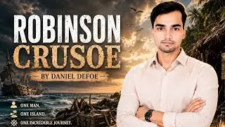 Robinson Crusoe By Deniel Defoe Complete Explanation in Hindi