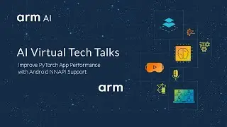 AI Tech Talk from Arm: Improve PyTorch App Performance with Android NNAPI Support