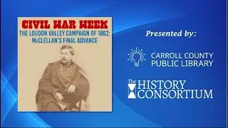 The Loudon Valley Campaign of 1862: McClellan's Final Advance