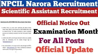 NPCIL Narora Official Notice Out||Exam Month Out||NPCIL Narora Scientific Assistant Recruitment-2023