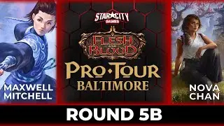 Maxwell Mitchell vs Nova Chan | Round 5b | Flesh and Blood Pro Tour Baltimore