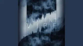 AMBIENT VIBE