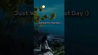 Wait For That Day !!😭 #thatday #sad