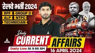 16 April Current Affairs 2024 | Railway Current Affairs 2024 | Current Affairs by Ashutosh Sir