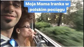 Co myśli moja Mama Iranka o Polskim pociągu?