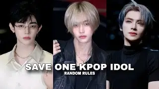 SAVE ONE K-POP IDOL | Random Rules | ZB1, RIIZE, NCT, ENHYPEN, SKZ, ATEEZ..