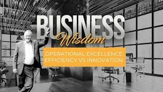 Operational excellence  Efficiency vs innovation