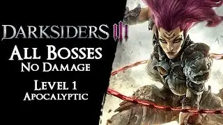 Darksiders III Level 1 - All Bosses on Apocalyptic【No Damage, Hollows, Wrath, Havoc, Items】