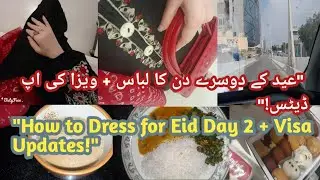 Eid Day 2 Vlog 2025 | USA & Saudi Visa Updates | My Eid Dress Look & Family Day|