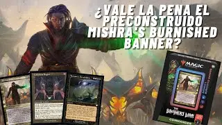 ¿Vale la pena comprar el deck preconstruido Mishra´s Burnished Banner?