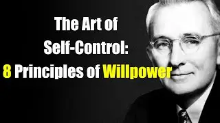 The Art of Self-Control: 8 Principles of Willpower | Dale Carnegie
