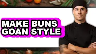 How To Make Buns Goan Style - Easy Guide