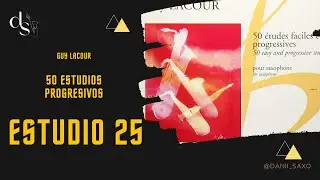 ESTUDIO 25 - 50 Estudios Progresivos para saxofón alto de Guy Lacour