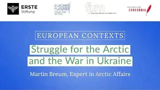 Struggle for the Arctic & the War in Ukraine -  Martin Breum