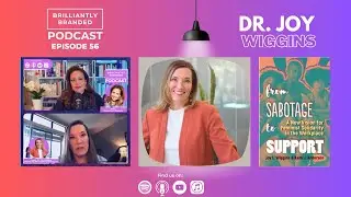 56 | From Sabotage to Support: Empowering Women in Leadership with Dr. Joy Wiggins