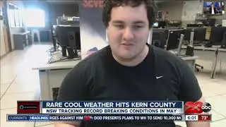 Kern County experiencing rare weather for May
