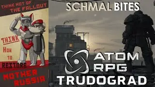 &ldquo;Schmal&rdquo; Bites | ATOM RPG: Trudograd (Early Access Launch)