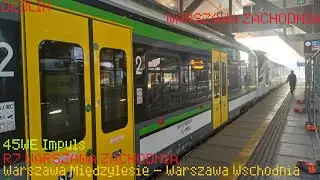 Przejazd 45WE na odcinku Warszawa Międzylesie - Warszawa Wsch. [R7 21712 Dęblin-Warszawa Zachodnia]