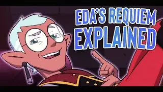 EDA'S REQUIEM BREAKDOWN - The Owl House - Theory