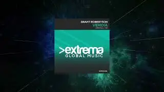 Grant Robertson - Veridia (Extended Mix) [ Extrema Global Music ]