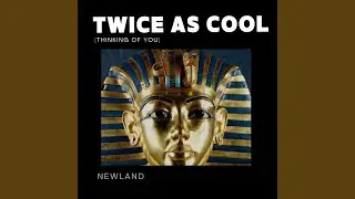 Twice as cool (Thinking of you)