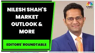 Envision Capital's Nilesh Shah's Market Outlook & Top Sectoral Bets For 2023 | Editors' Roundtable