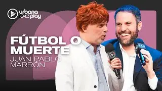 SOLTERO A LOS 40, HOMBRES EN LAS CITAS Y TORNEO APERTURA: JUAN PABLO MARRÓN EN FÚTBOL O MUERTE