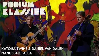 Katona Twins & Daniel van Dalen - Manuel De Falla - Danza ritual del fuego | Podium Klassiek