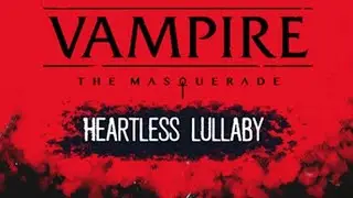 Vampire: The Masquerade - Heartless Lullaby | On Steam Trailer