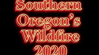 Southern Oregon&rsquo;s Wildfire 2020 || Talent/Phoenix Oregon Aerial View
