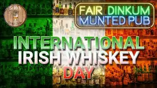 International Irish Whiskey Day at the Fair Dinkum Munted Pub.🥃