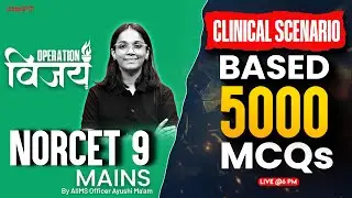 NORCET 9 Mains Exam Preparation | Clinical Scenario | Most Important MCQs | AIIMS NORCET 9 Mains