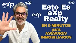 Esto es eXp Realty en 5 minutos 🤩