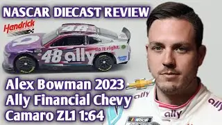 NASCAR Diecast Review ep.557| Alex Bowman 2023 Ally Financial Chevy Camaro ZL1 1:64