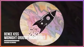 Bence K!SS - Midnight Groove (Radio Edit) [Tech House 2021]