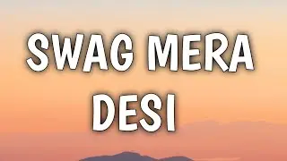 SWAG MERA DESI LYRICS