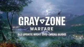 Gray Zone Warfare - Night Ops - Main Menu Soundtrack