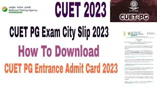 CUET PG Entrance Admit Card 2023 | how to download cuet pg entrance admit card 2023 CUET PG Entrance