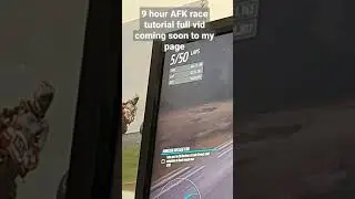 9 hour AFK RACE