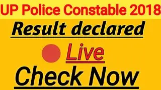 UP Police Constable result declared 2018/UP police constable physical admit card 2018/UPP Result