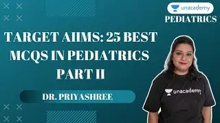 Target AIIMS: 25 Best MCQs in Pediatrics Part II By Dr. Priyashree