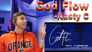 One of My Favorites From Him!? God Flow - Nasty C *REACTION!*