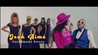 JEAN AIME   HANAMBADY AMI ZAY NOUVEAUTE CLIP GASY 2023